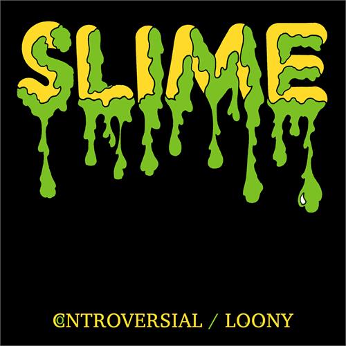 Slime Controversial / Loony (7")